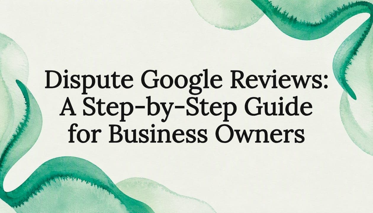 How to Dispute a Google Review and Win the Appeal