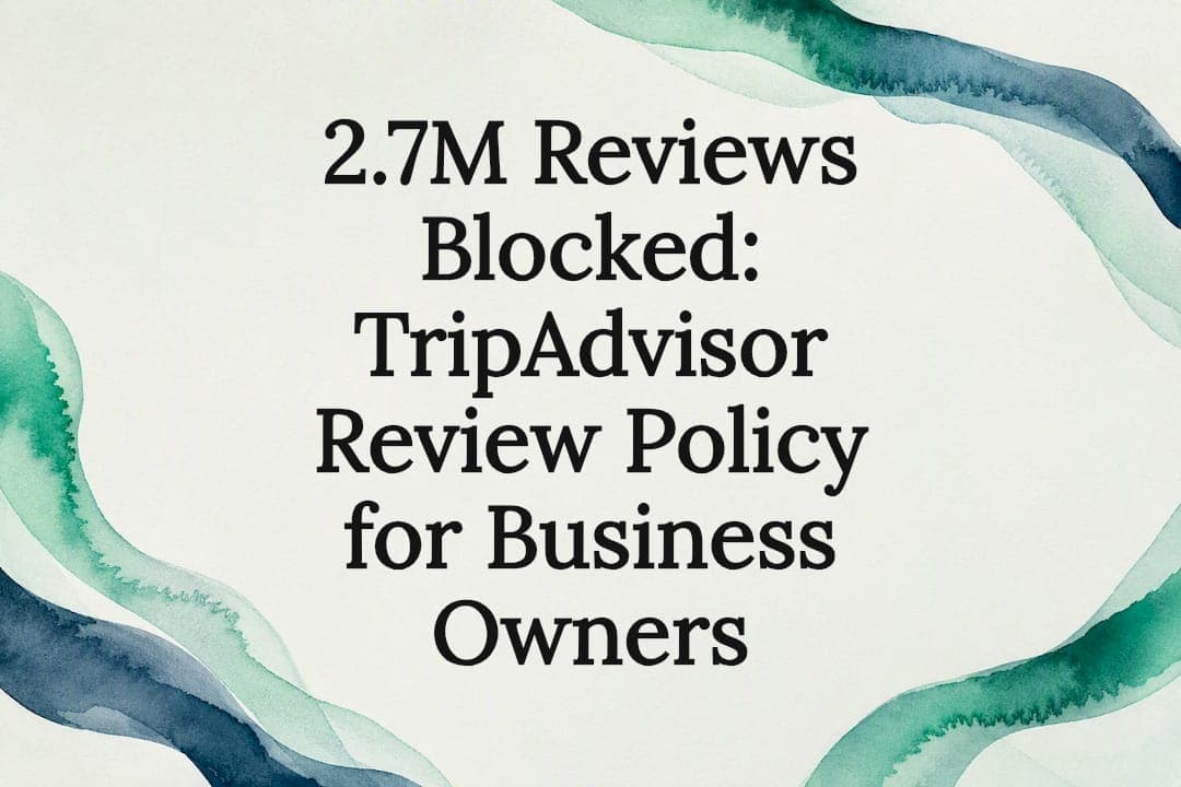 2.7M Reviews Blocked: TripAdvisor Review Policy for Business Owners