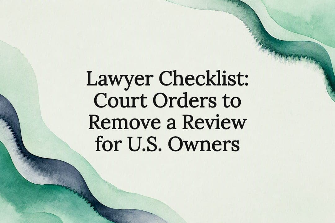Lawyer Checklist: Court Orders to Remove a Review for U.S. Owners